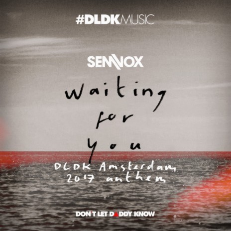 Waiting For You (DLDK Amsterdam 2017 Anthem) | Boomplay Music