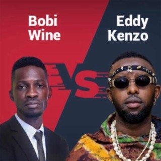 Bobi Wine VS Eddy Kenzo