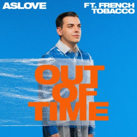 Out Of Time ft. French Tobacco | Boomplay Music