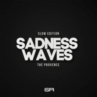 Sadness Waves (Slow Edition)