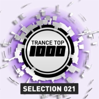 Trance Top 1000 Selection, Vol. 21 (Extended Versions)