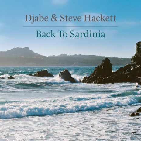 Back To Sardinia ft. Steve Hackett | Boomplay Music