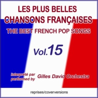 Die besten französischen Songs - Les plus belles chansons françaises - The Best French Pop Songs - Vol. 15