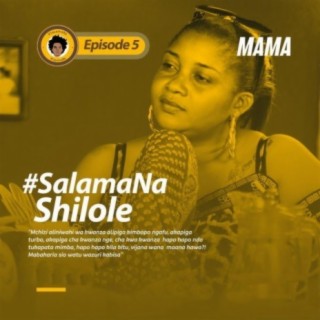 Salama Na Shilole | MAMA