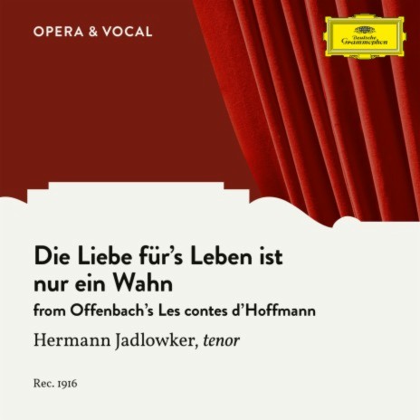 Offenbach: Les Contes d'Hoffmann - Die Liebe für's Leben ist nur ein Wahn (Sung in German) ft. Unknown Choir & Unknown Orchestra | Boomplay Music