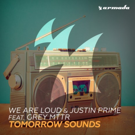 Tomorrow Sounds ft. Justin Prime & Grey MTTR | Boomplay Music