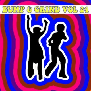 Bump & Grind Vol, 24