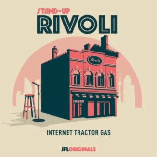 Stand-Up Rivoli: Internet Tractor Gas