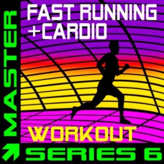 Fast Running + Cardio Workout - Master Series 6