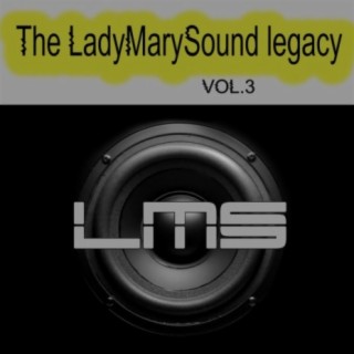 The LadyMarySound Legacy, Vol. 3