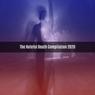 THE HATEFUL DEATH COMPILATION 2020