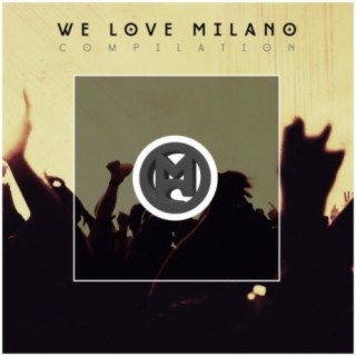We Love Milano Compilation