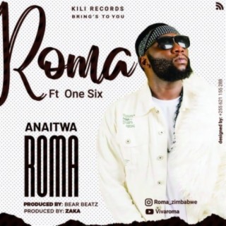 Anaitwa Roma ft. One Six lyrics | Boomplay Music