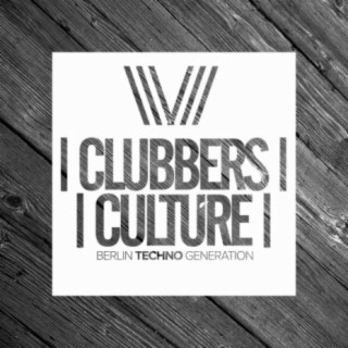 Clubbers Culture: Berlin Techno Generation