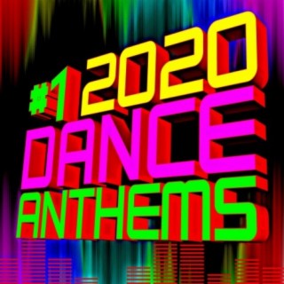 #1 2020 Dance Anthems