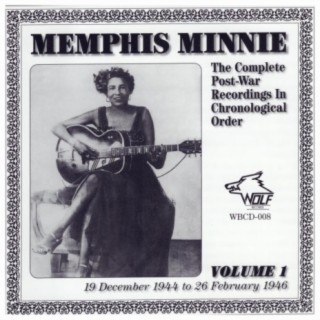 Memphis Minnie Volume 1 The Complete Post-War Recordings In Chronological Order