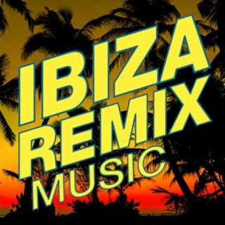 Ibiza Remix Music