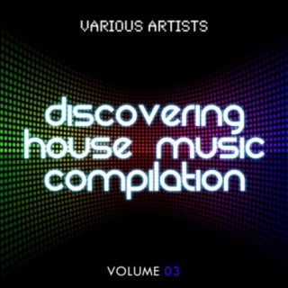 Discovering House Music Compilation, Vol. 3