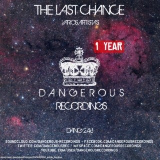 The Last Chance - 1 Year Of Dangerous Recordings