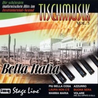 Tischmusik Vol. 3 - Bella Italia