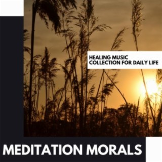 Meditation Morals: Healing Music Collection for Daily Life