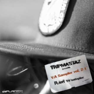 Tripmastaz Presents Plant 74 Records V / A Sampler, Vol. 2.1