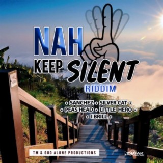 Nah Keep Silent Riddim