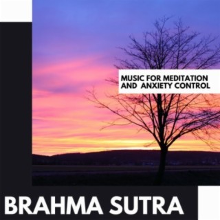 Brahma Sutra: Music for Meditation and Anxiety Control