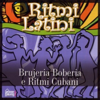 Ritmi Latini - Brujeria Boberia e ritmi cubani