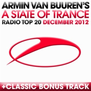 A State Of Trance Radio Top 20 - December 2012 (Including Classic Bonus Track)