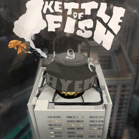 Kettle of Fish | Boomplay Music