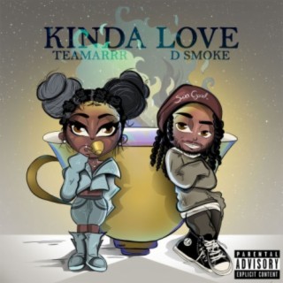 Kinda Love (feat. D Smoke)
