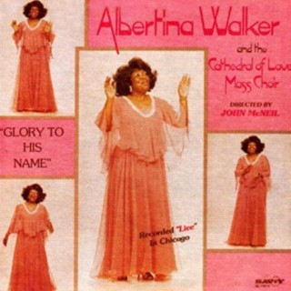 Albertina Walker & The Cathedral of Love Mass Choir