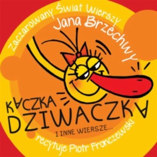 Jan Brzechwa / Zaczarowany swiat wierszy cz.1 / Kaczka Dziwaczka