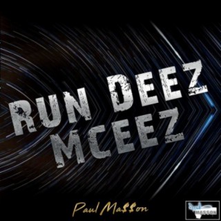 Run Deez Mceez