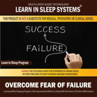 Overcome Fear of Failure: Learning While Sleeping Program