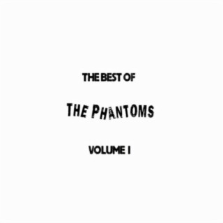 The Best Of The Phantoms Vol I