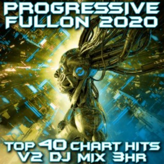 Progressive Fullon 2020 Top 40 Chart Hits V2 DJ Mix 3Hr