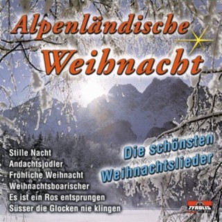 Alpenländische Weihnacht - Die schönsten Weihnachtslieder