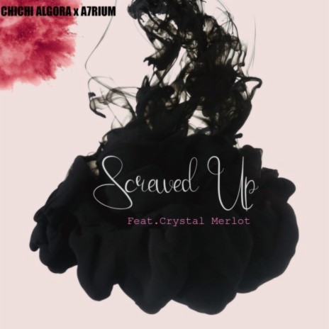 Screwed Up ft. Aytrium & Crystal Merlot | Boomplay Music
