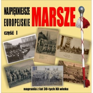 Najpiękniejsze europejskie marsze - część I