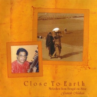 Close to Earth: Melodies from Bengal on Sitar