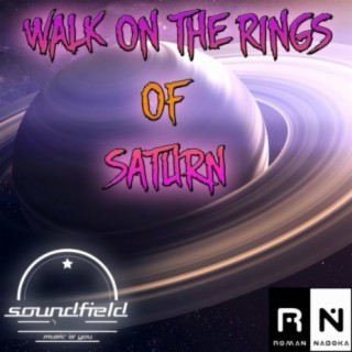 Walk On The Rings Of Saturn