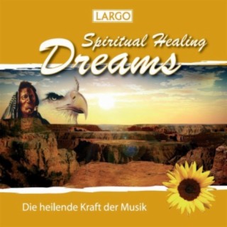 Spiritual Healing Dreams - Entspannungsmusik, Chillout, Meditation (GEMA-frei)