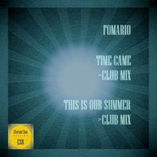 Time Came / This Is Our Summer