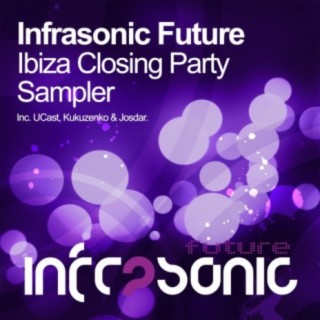 Infrasonic Future Ibiza Closing Party Sampler