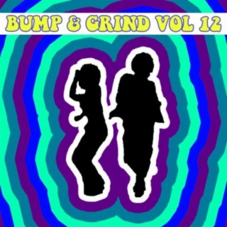 Bump & Grind Vol, 12