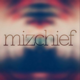 Mizchief