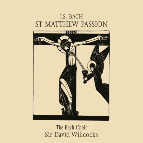 J.S. Bach: St. Matthew Passion / Part 2: Recit/Chorus: "And Joseph took the body" ft. Paul Hillier, The Bach Choir, Thames Chamber Orchestra & Sir David Willcocks | Boomplay Music