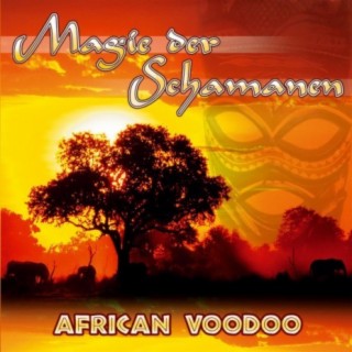 Magie der Schamanen - African Voodoo